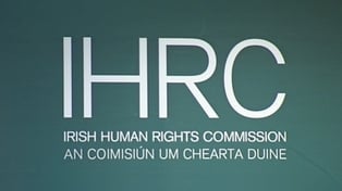 IHRC - Called for 'key reforms' to strengthen human rights in Ireland 