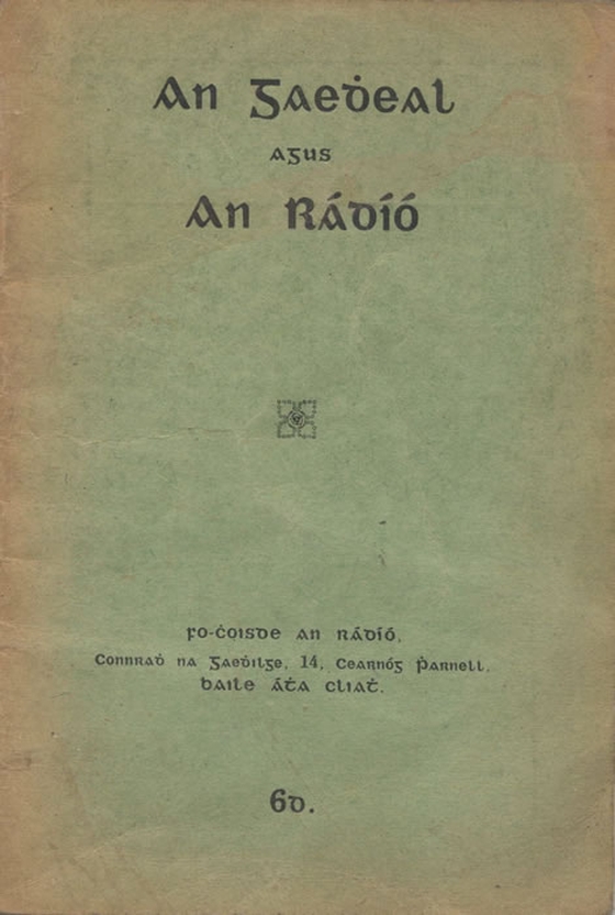An Gaedhael agus an Rádíó c1936
© RTÉ & Conradh na Gaeilge