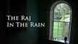 The Raj in the Rain