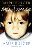 My James: The Heartbreaking Story of James Bulger by his Father
