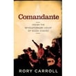 Comandante: Inside the revolutionary court of Hugo Chavez