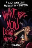 Book: Laina Dawes - What Are You Doing Here?