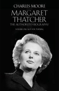 Margaret Thatcher, The Authorized Biography: Not for Turning