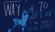 Nick Drake - 'Way to Blue'