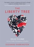 The Liberty Tree – Drunk to Sober via Love, Death, Disintegration and Freedom