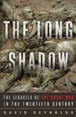 The Long Shadow – The Great War and the Twentieth Century