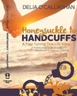 Book Honeysuckle to Handcuffs
