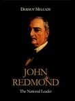 John Redmond – The National Leader by Dermot Meleady
