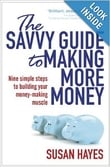 The Savvy Guide to Making More Money - Susan Hayes