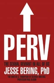 Perv: The Sexual Deviant in All of Us