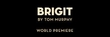 Play: Brigit by Tom Murphy