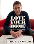 Dermot Bannon - Love Your Home