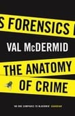 Forensics: anatomy of crime - Val McDermid