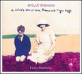 Cerys Matthews and Dylan Thomas