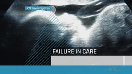 RTÉ Investigates: Failure in Care