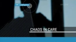 RTÉ Investigates - Chaos in Care
