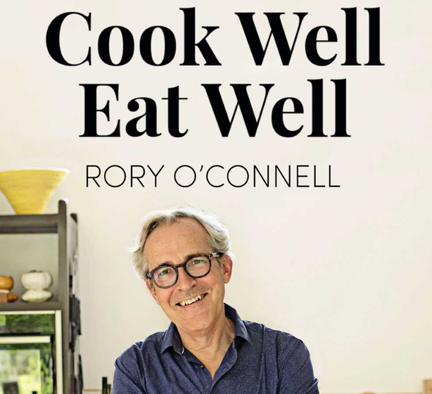 Cookbook of the Year: Rory O'Connell's Cook Well, Eat Well