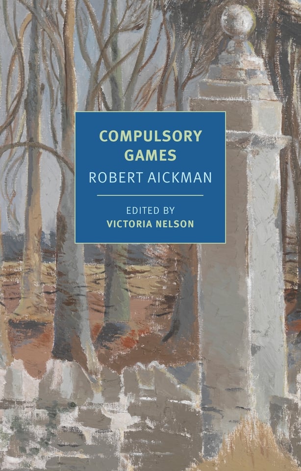 Compulsory Games by Robert Aickman