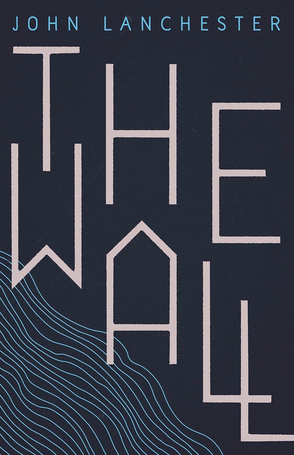 The Wall by John Lanchester (Faber & Faber)