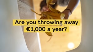 The cost of food waste per household in Ireland is between €400 and €1,000 per year.
