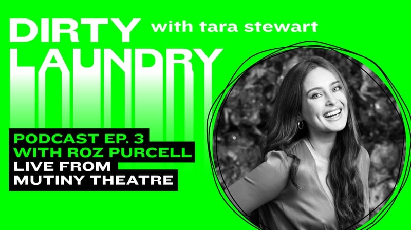 Roz Purcell (Live) | Dirty Laundry with Tara Stewart