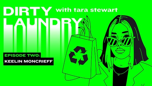 YouTuber and Sustainable advocate Keelin Moncrief chats to Tara Stewart on Dirty Laundry