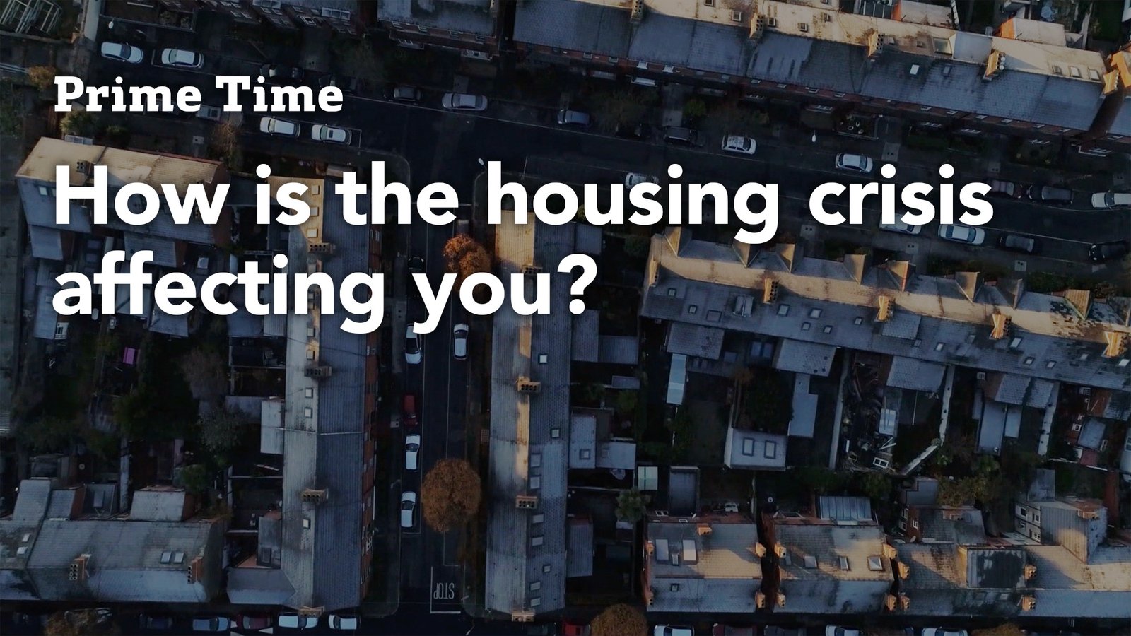 How is the housing crisis affecting you?