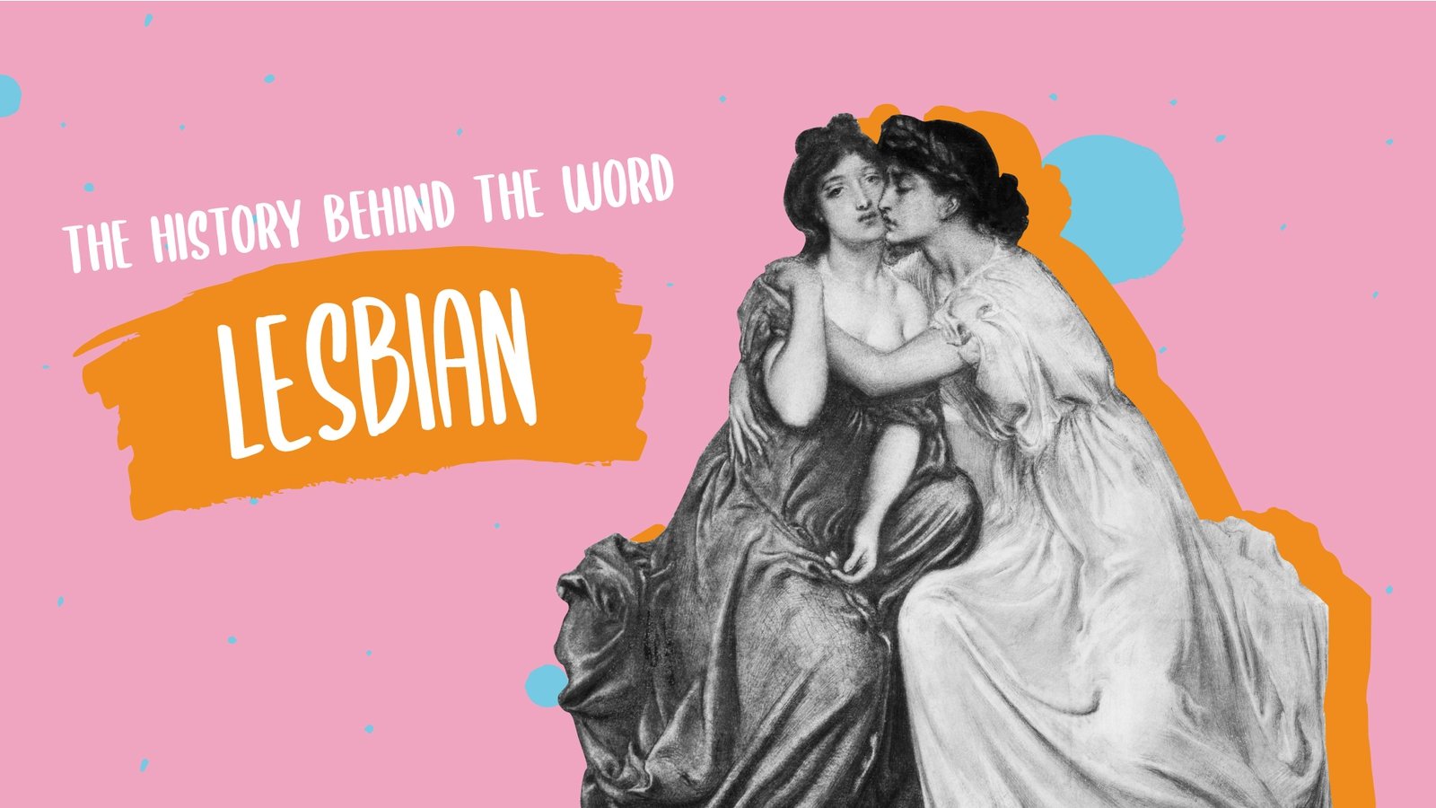 Queer History Lesson The History Behind The Word Lesbian