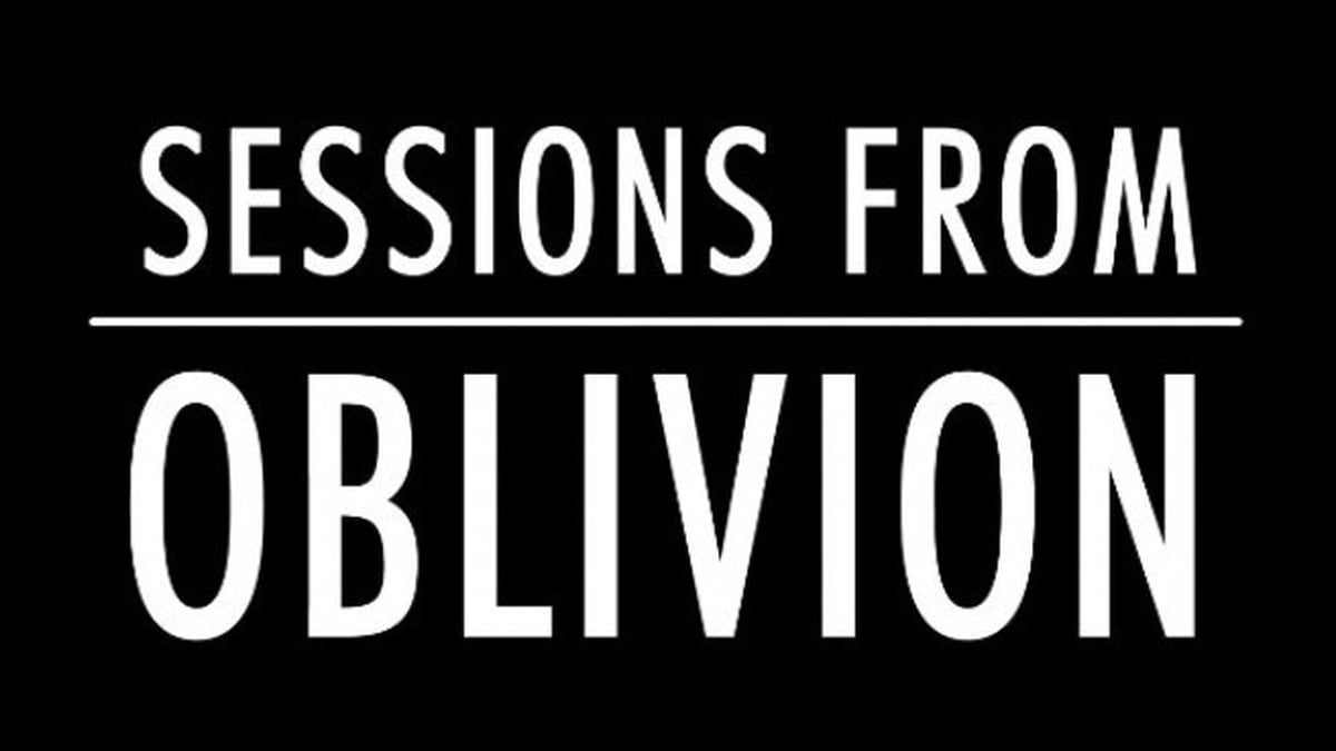 Sessions from Oblivion