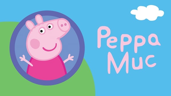Peppa Pig is called Peppa Muc in Irish!