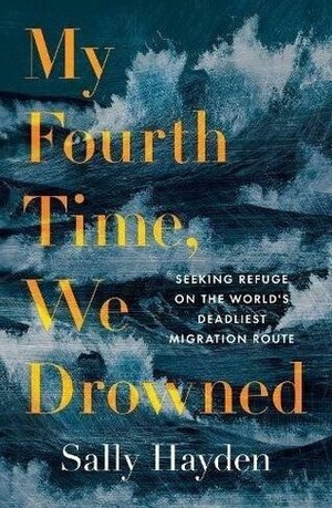 My Fourth Time, We Drowned - Sally Hayden