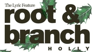 Root and Branch: Episode 3 - Holly | The Lyric Feature