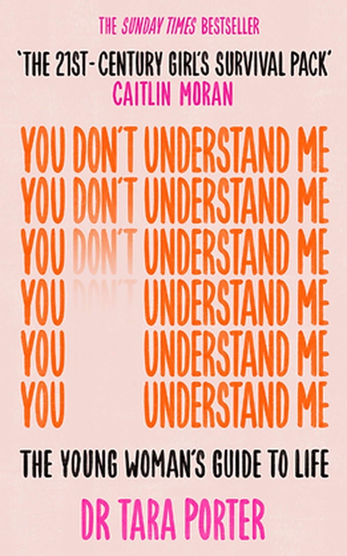 You Don't Understand Me- The Young Woman's Guide to Life