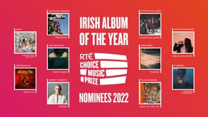 RTÉ Choice Music Prize 2022 - listen to the shortlisted albums