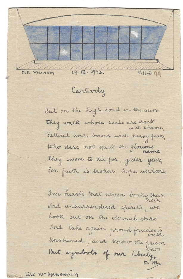 'Captivity' by Dorothy Macardle, illustrated by Lily O'Brennan, 29 April, 1923  Lily O'Brennan and Dorothy Macardle already knew each other through their involvement in Republican politics and became close friends during their imprisonment. Lily enjoyed creating illustrated cards, including this one from Kilmainham Gaol which features a poem written by Dorothy Macardle. KMGLM.2019.0057