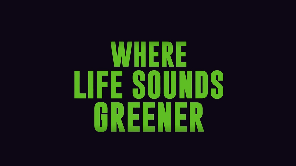 Where Life Sounds Greener