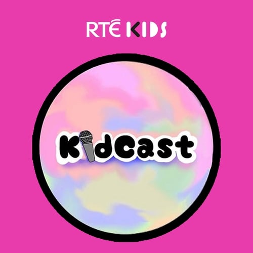 Kidcast - RTÉ Podcasts