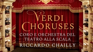 Lorcan's Pick of the Week | Riccardo Chailly: Verdi Choruses, Coro E Orch. del Teatro Alla Scala