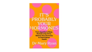 It's Probably Your Hormones by Dr Mary Ryan
