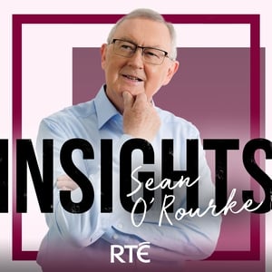 Insights with Sean O'Rourke