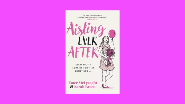 And then there was five... Aisling Ever After is the final book in Emer McLysaght and Sarah Breen's Aisling series