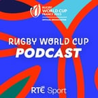 Podcast RTÉ Rugby World Cup Podcast