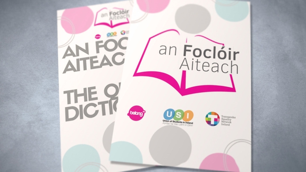 An Foclóir Aiteach (The Queer Dictionary) was compiled as an attempt 'from the ground up' to address the lack of Irish terminology in the LGBTQ+ domain