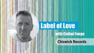 Label of Love Ep. 5 - Chiswick Records