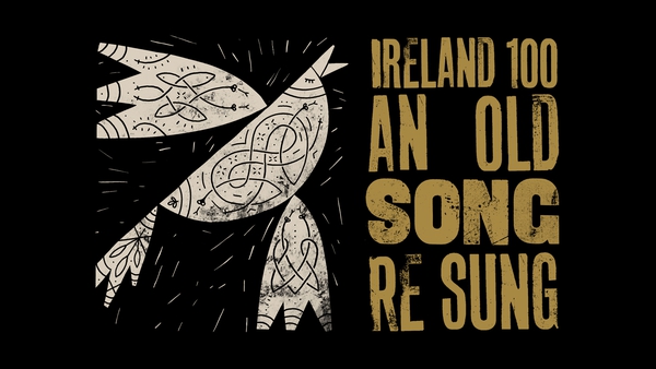 Ireland 100: An Old Song Re-Sung airs tonight and promises the best of Irish musical talent