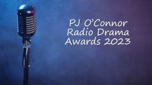PJ O'Connor Radio Drama Awards 2023