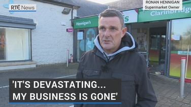 'My business is gone', says Clarinbridge supermarket owner