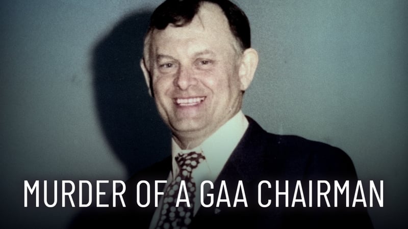 A new documentary sheds light on the murder of GAA chairman Sean Browne in 1997