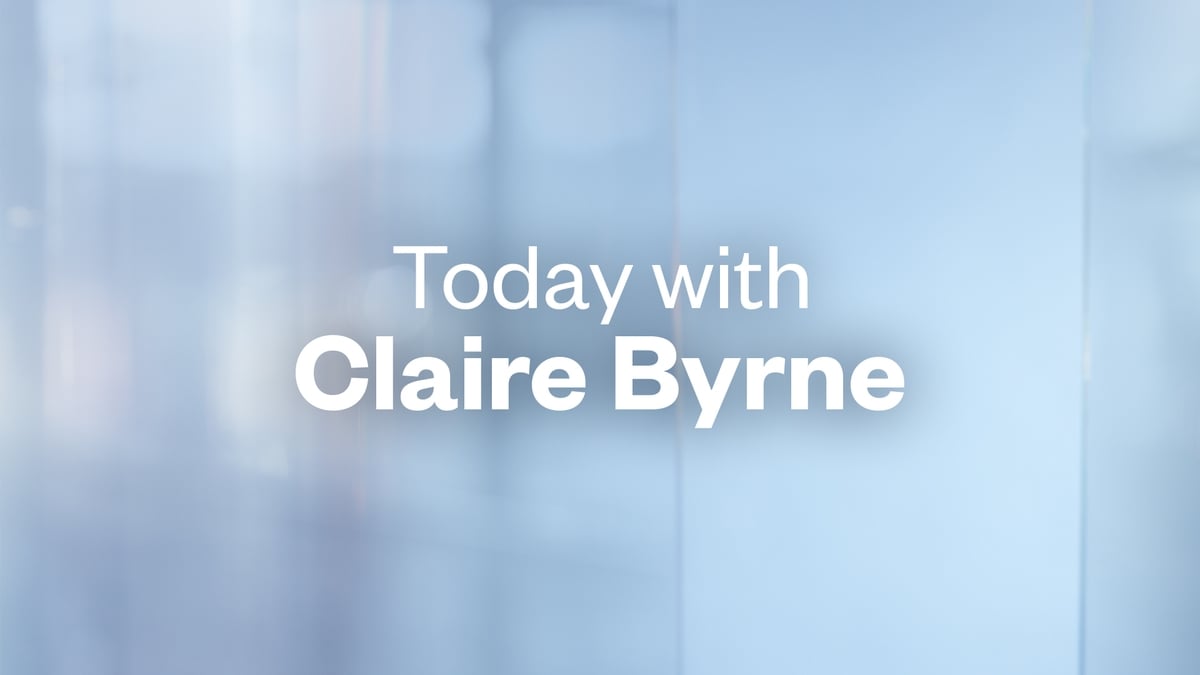 Today with Claire Byrne | Today with Claire Byrne - RTÉ Radio 1