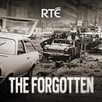 The Forgotten: Dublin Monaghan Bombings 1974 podcast show image